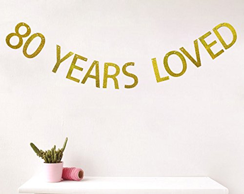 Gold Glitter 80 Years Loved Banner for 80th Birthday Decorations