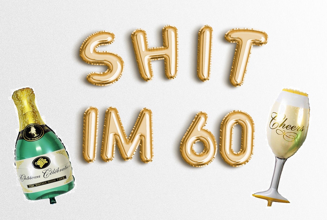 SHIT IM 60 16" Letter Balloons Banner 60th birthday party decorations for women and men
