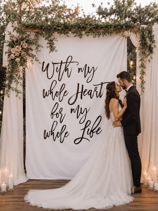 Personalized "With My Whole Heart, For My Whole Life" Wedding Backdrop