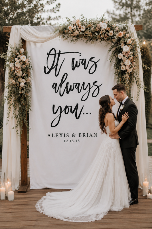 Personalized "It Was Always You" Wedding Backdrop, Custom Wedding Ceremony Fabric Sign