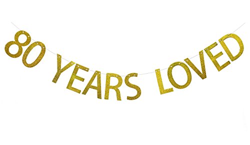 Gold Glitter 80 Years Loved Banner for 80th Birthday Decorations