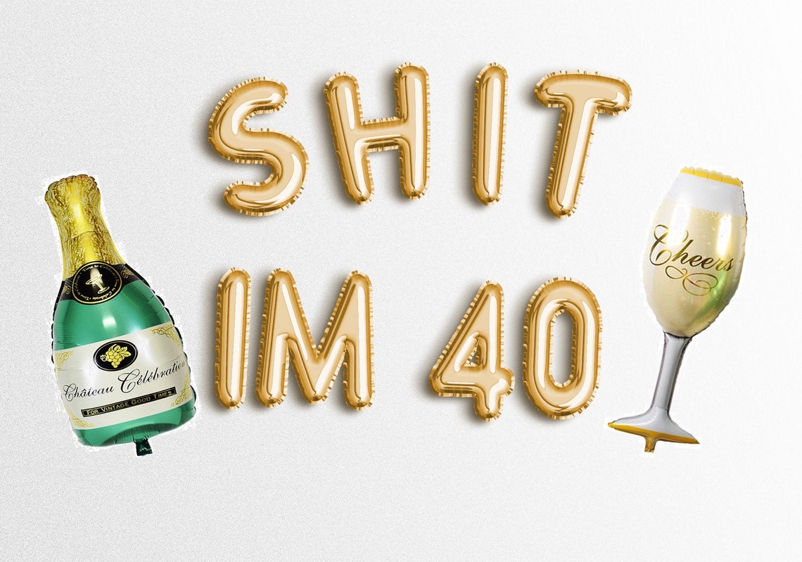 SHIT IM 40 16" Letter Balloons Banner 40th birthday party decorations for women and men